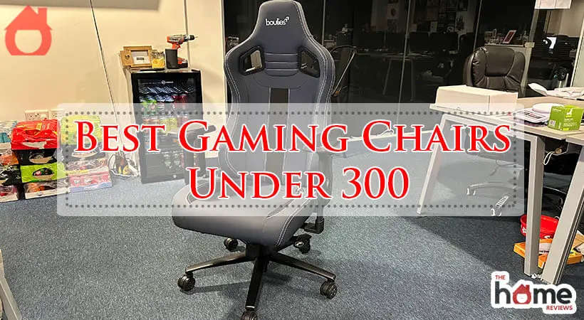 Best Gaming Chairs Under 300-Fi