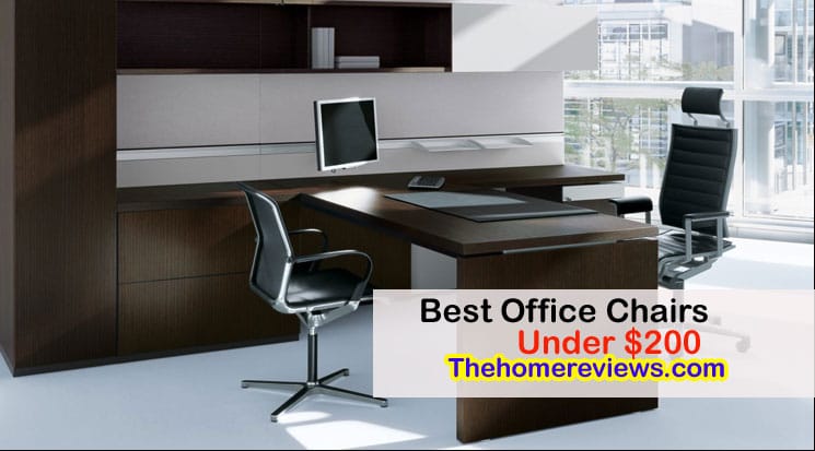 Best Office Chairs Under 200 In 2019 Updated Buying Guide