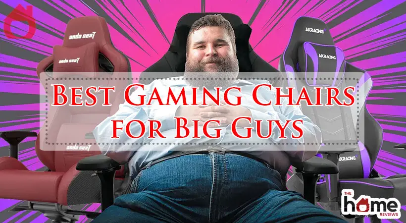 Best Gaming Chairs for Big Guys-Fi