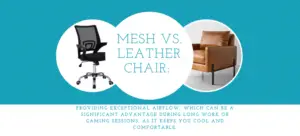 MESH VS. LEATHER CHAIR