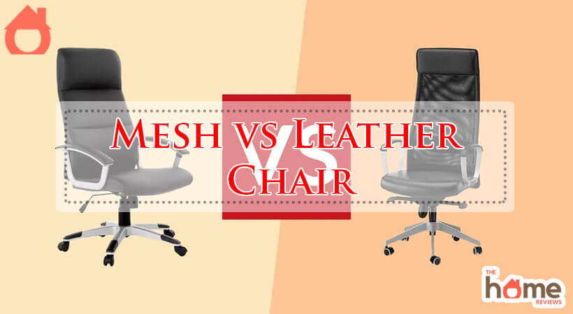 Mesh vs Leather Chair-Fi
