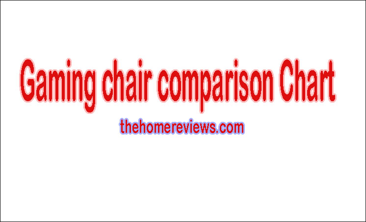 Gaming Chair Comparison