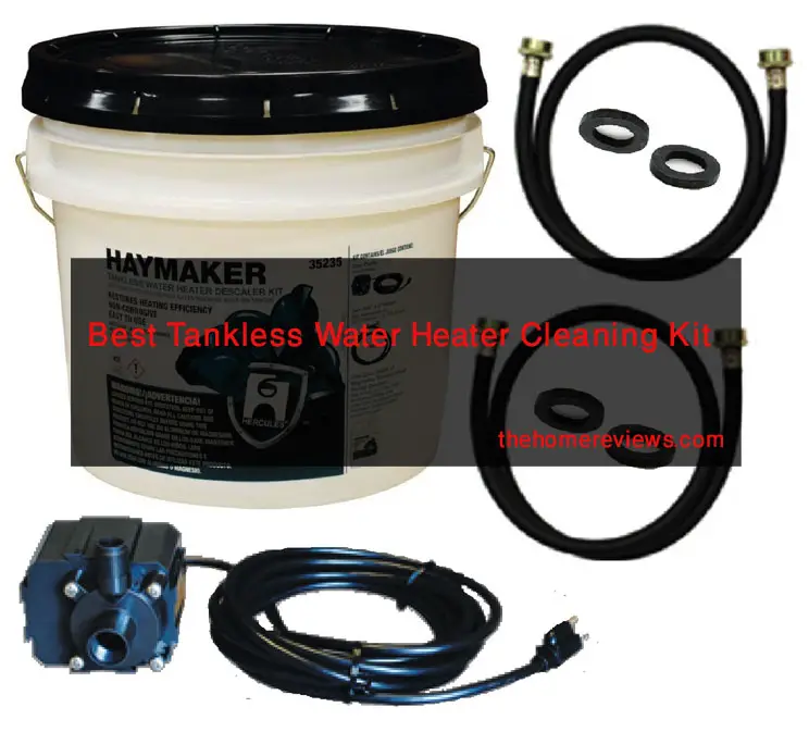 Best Tankless Water Heater Cleaning Kit