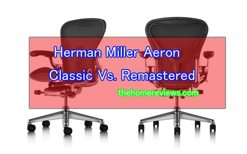 Herman Miller Aeron Classic VS Remastered