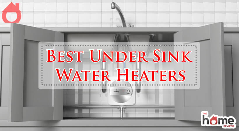Best Under Sink Water Heaters-Fi