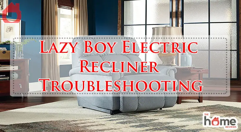 Lazy Boy Electric Recliner Troubleshooting-Fi