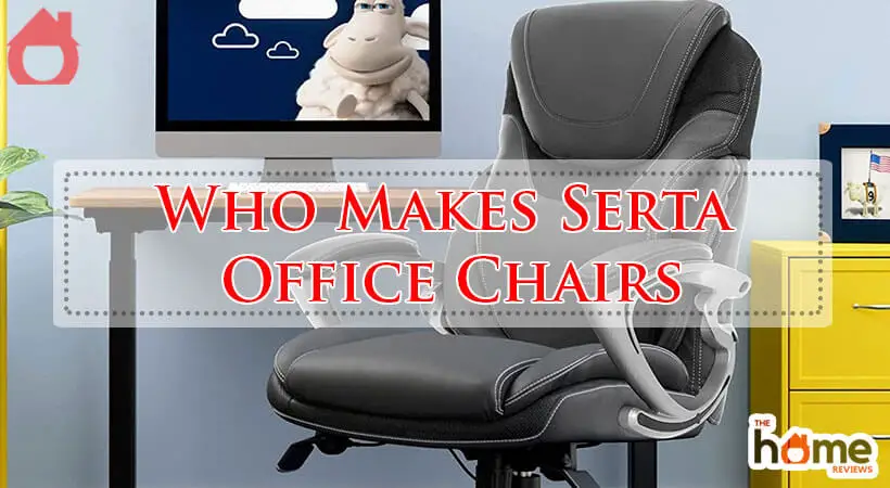 Who Makes Serta Office Chairs-Fi
