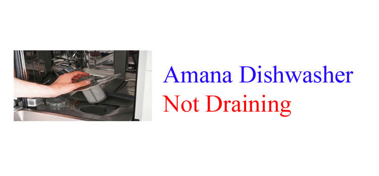 Amana Dishwasher Not Draining fi