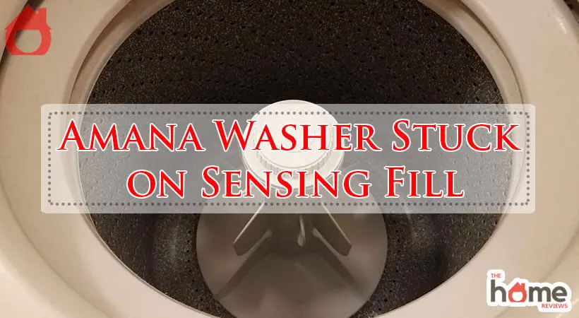 Amana Washer Stuck on Sensing Fill-Fi