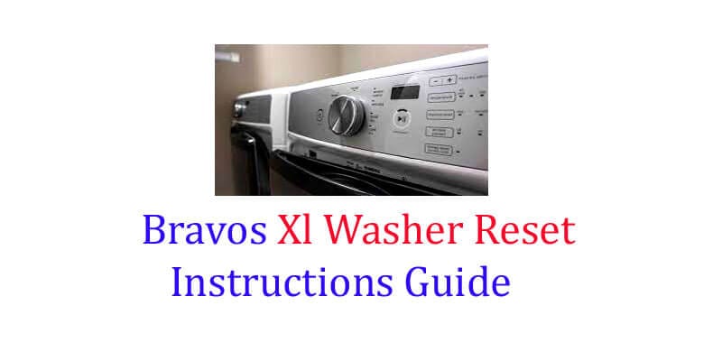 Bravos Xl Washer Reset 