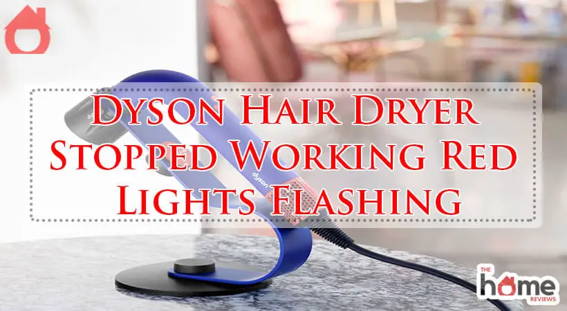 Dyson Hair Dryer Stopped Working Red Lights Flashing-Fi