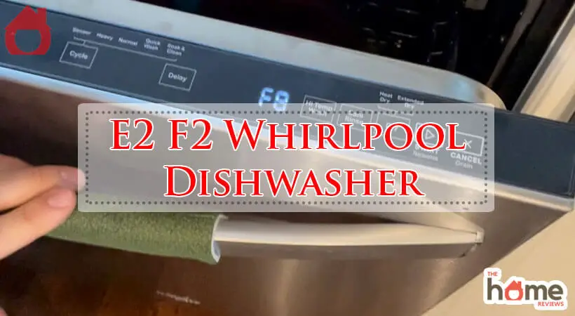 E2 F2 Whirlpool Dishwasher-Fi