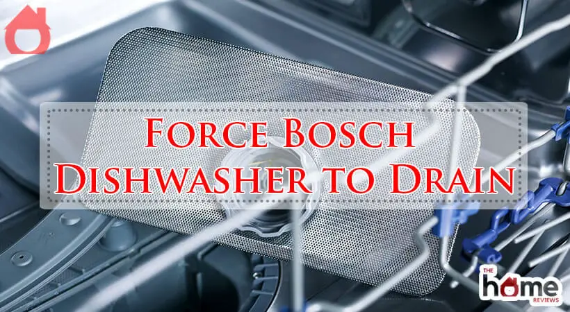 Force Bosch Dishwasher to Drain-Fi