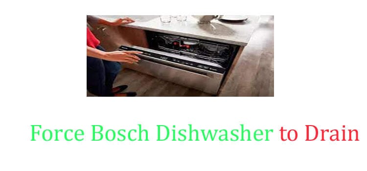 Force Bosch Dishwasher to Drain fi