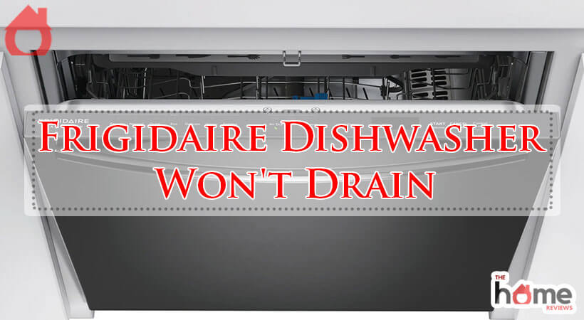 Frigidaire Dishwasher Won't Drain-Fi