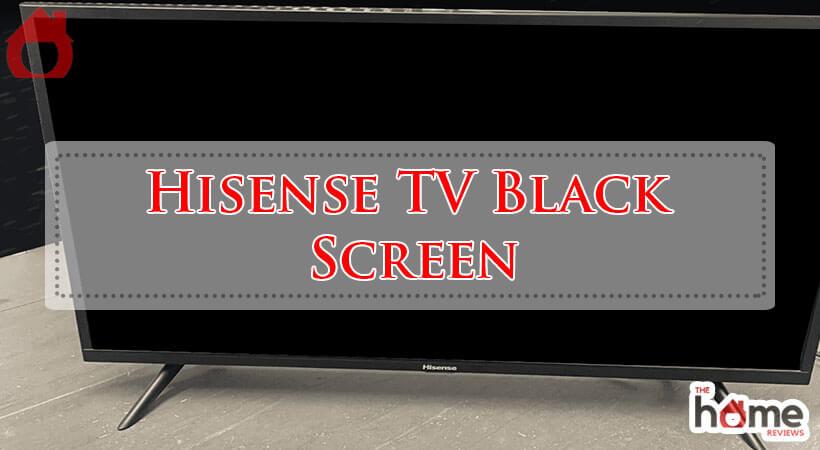 Hisense TV Black Screen-Fi