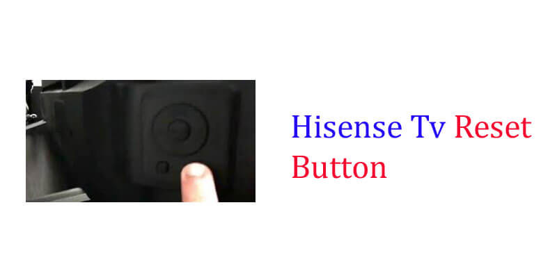 Hisense Tv Reset Button