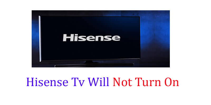 Hisense Tv Will Not Turn On 