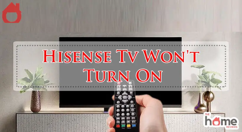 Hisense Tv Won't Turn On-Fi