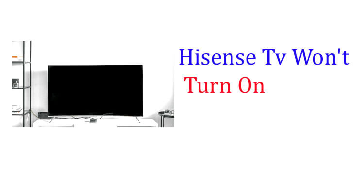 Hisense Tv Won't Turn On fi