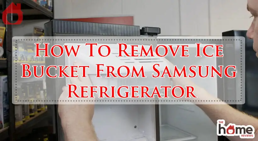 How To Remove Ice Bucket From Samsung Refrigerator-Fi