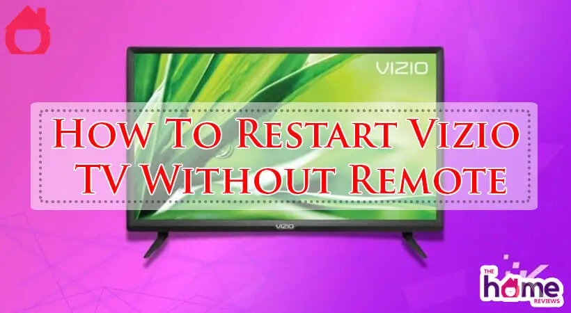 How To Restart Vizio TV Without Remote-Fi
