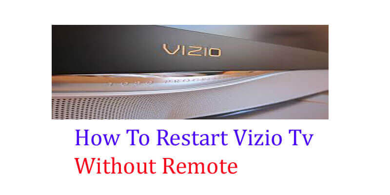 How To Restart Vizio Tv Without Remote