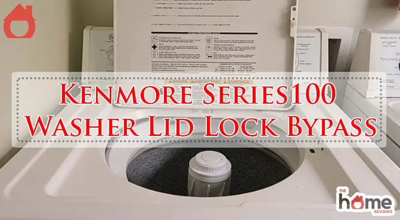 Kenmore Series100 Washer Lid Lock Bypass-Fi