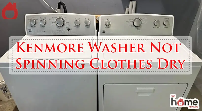 Kenmore Washer Not Spinning Clothes Dry-Fi
