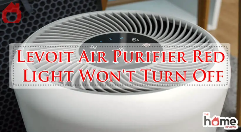 Levoit Air Purifier Red Light Won't Turn Off-Fi