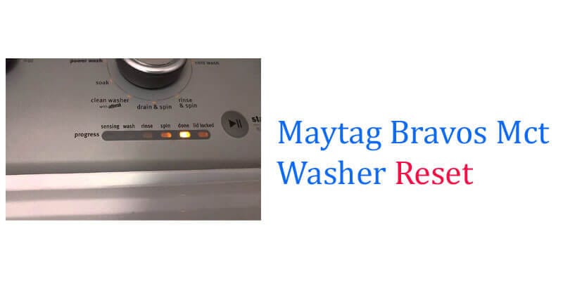 Maytag Bravos Mct Washer Reset fi