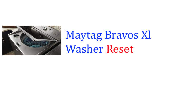 Maytag Bravos Xl Washer Reset fi