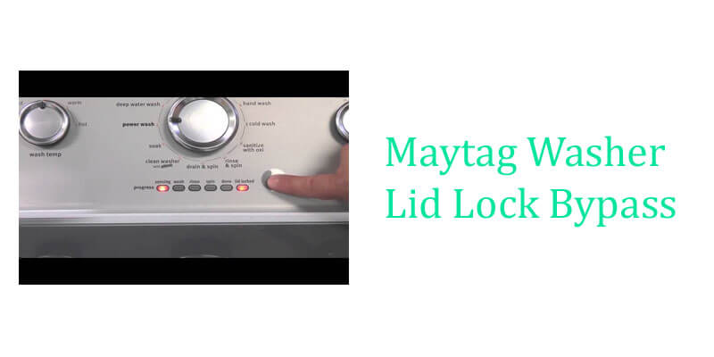 Maytag Washer Lid Lock Bypass fi