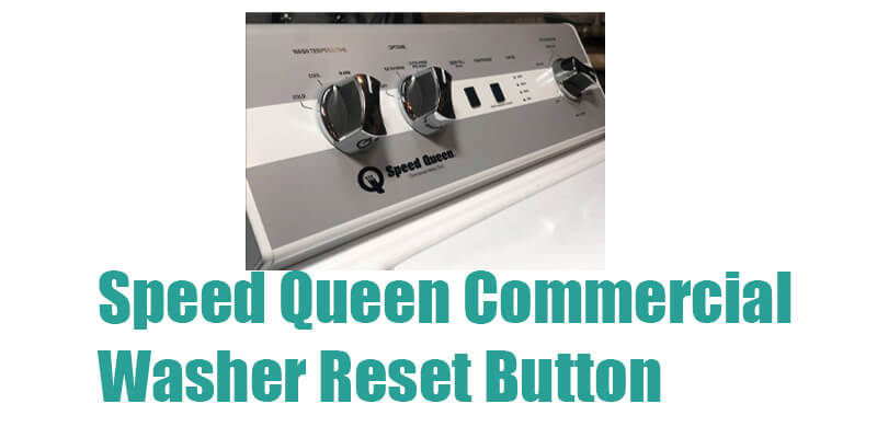 Speed Queen Commercial Washer Reset Buttom