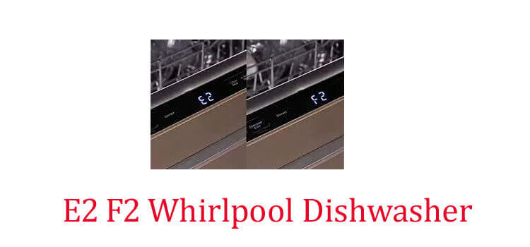 e2 f2 whirlpool dishwasher fi