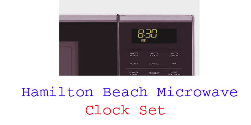 hamilton beach microwave clock set