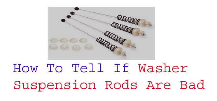 how to tell if washer suspension rods are bad fi