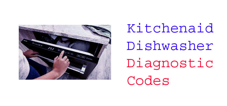 Kitchenaid Dishwasher Diagnostic Codes Best Tips   Kitchenaid Dishwasher Diagnostic Codes Fi  