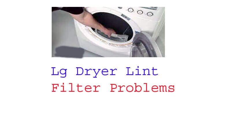 lg dryer lint filter problems fi