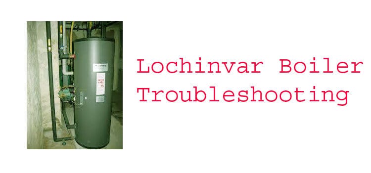 lochinvar boiler troubleshooting fi