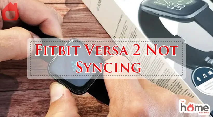 Fitbit Versa 2 Not Syncing-Fi