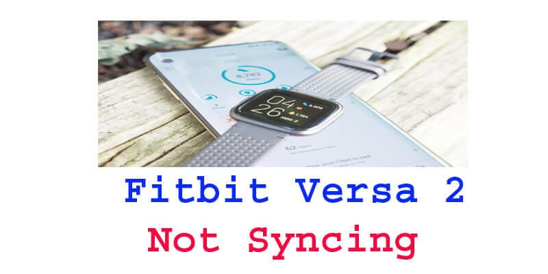 Fitbit Versa 2 Not Syncing