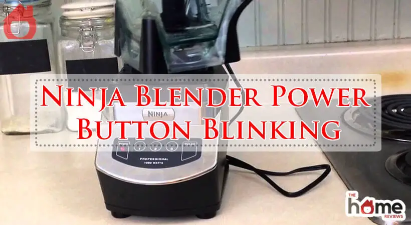 Ninja Blender Power Button Blinking-Fi