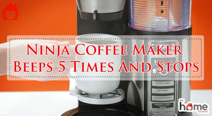 Ninja Coffee Maker Beeps 5 Times And Stops-Fi