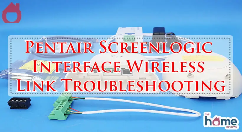 Pentair Screenlogic Interface Wireless Link Troubleshooting-Fi