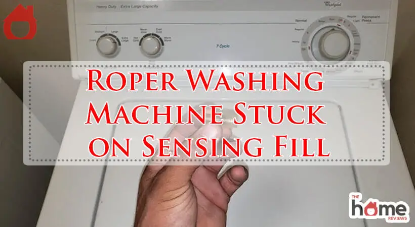Roper Washing Machine Stuck on Sensing Fill-Fi