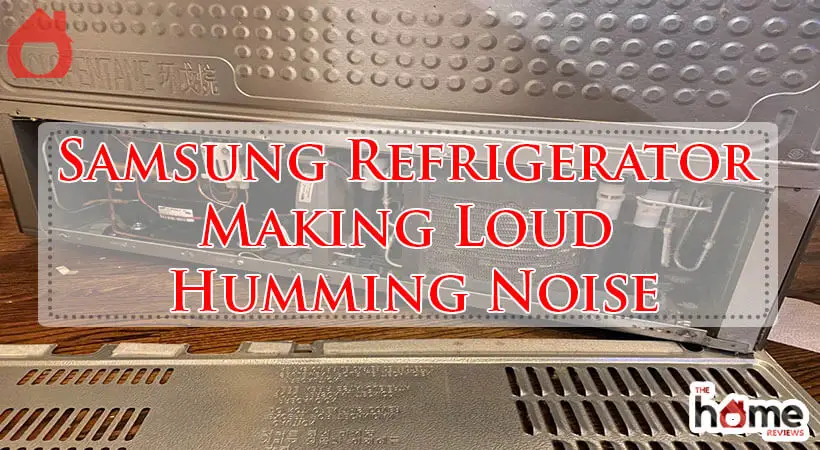 Samsung Refrigerator Making Loud Humming Noise-Fi