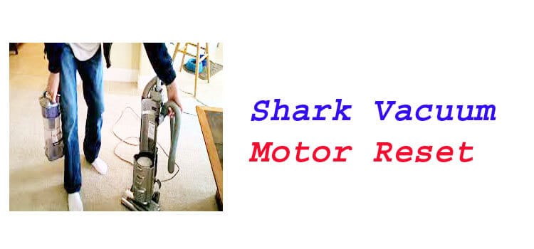 Shark Vacuum Motor Reset fi