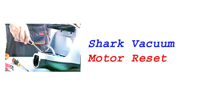 Shark Vacuum Motor Reset