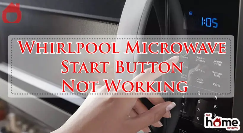 Whirlpool Microwave Start Button Not Working-Fi